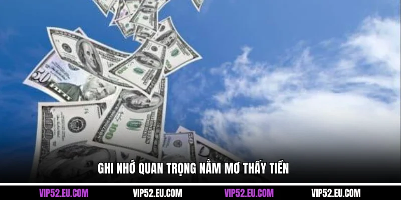 Ghi nhớ quan trọng nằm mơ thấy tiền