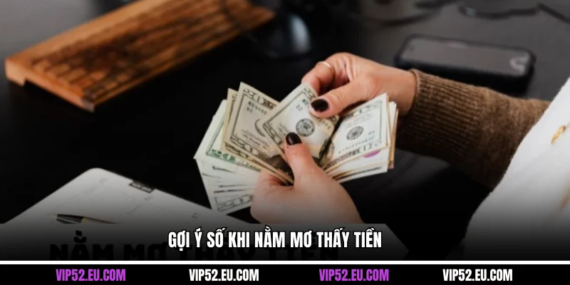 Gợi ý số khi nằm mơ thấy tiền